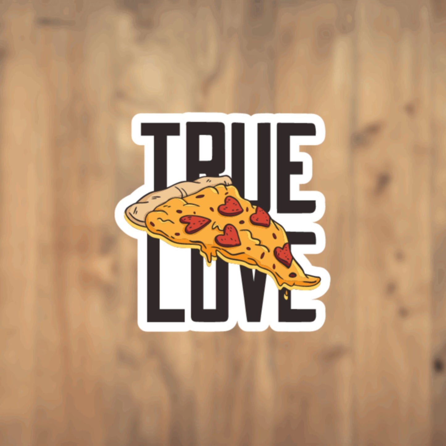 True Love Pizza Vinyl Sticker | Laptop Sticker | Tumbler Sticker | Phone Sticker | Water Bottle Sticker | Planner Sticker