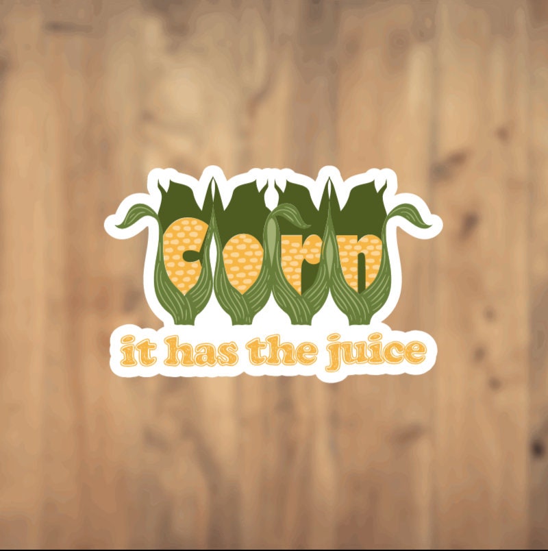 TikTok Corn Kid, Corn Sticker, It Has The Juice Sticker Vinyl Sticker