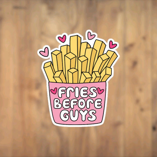 Fries Before Guys, Vinyl Sticker, Die Cut Sticker, Anti Valentines Day, Laptop Sticker, Phone, Tumbler