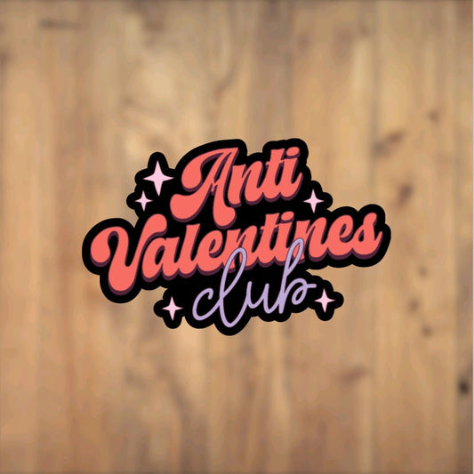 Anti-Valentine's Club, Vinyl Sticker, Group, Laptop, Phone, Tumbler, Tablet, Gift, Breakup, Love Day, Feb 14th